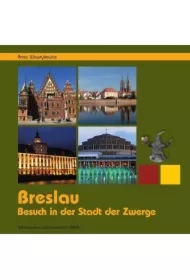 Breslau. Besuch in der Stadt der Zwerge