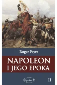 Napoleon i jego epoka t. 2
