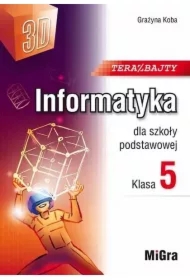 Teraz bajty 3D. Informatyka dla szkoły podstawowej. Klasa 5