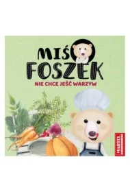 Miś Foszek nie chce jeść warzyw