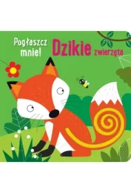 Pogłaszcz mnie! Dzikie zwierzęta