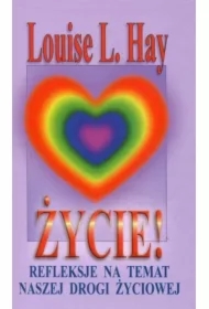 Życie! Refleksje na temat naszej drogi życiowej