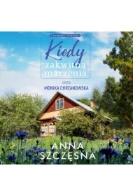 Kiedy zakwitną marzenia