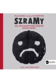 Szramy. Jak psychosystem niszczy nasze dzieci