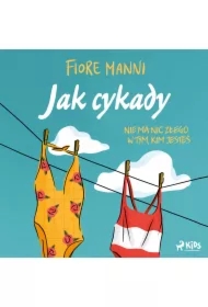 Jak cykady. Nie ma nic złego w tym, kim jesteś