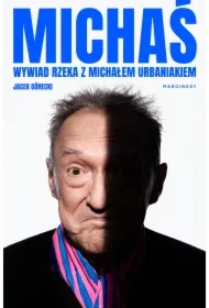 Michaś. Wywiad rzeka z Michałem Urbaniakiem