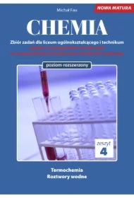 Chemia. Zbiór zadań dla liceum ogólnokształcącego i technikum. Zeszyt 4. Poziom rozszerzony