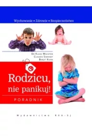 Rodzicu, nie panikuj!