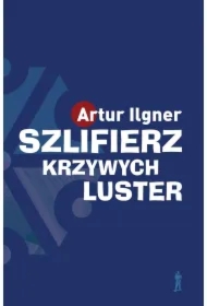 Szlifierz krzywych luster wyd. 2