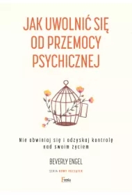 Jak uwolnić się od przemocy psychicznej