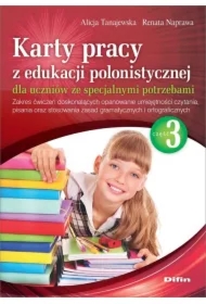 Karty pracy z edukacji polonistycznej dla uczniów ze specjalnymi potrzebami. Część 3