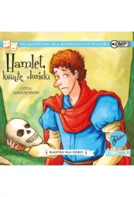 Hamlet, książę duński. Klasyka dla dzieci. William Szekspir. Tom 1