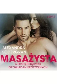 Masażysta - 6 ekscytujących opowiadań erotycznych