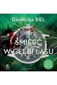 Śmierć w głębi lasu. Między kłamstwami i zbrodnią. Tom 3