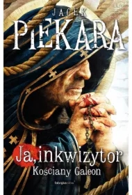 Ja, inkwizytor. Kościany galeon. Cykl o Mordimerze Madderdinie