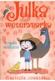 Julka &ndash; mała weterynarka. Tom 9. Przygoda na odludziu