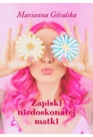 Zapiski niedoskonałej matki