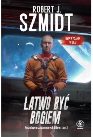 Łatwo być Bogiem. Pola dawno zapomnianych bitew. Tom 1