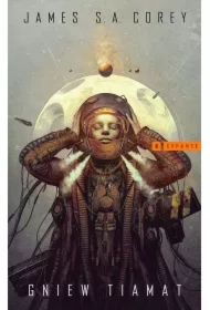 Gniew Tiamat. Cykl Expanse. Tom 8 - nowa wersja