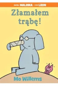 Świnka Malinka i Słoń Leon. Złamałem trąbę