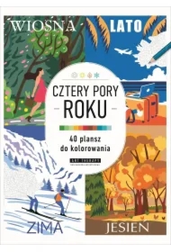 Art therapy. Kolorowanka antystresowa. Cztery pory roku. 40 plansz do kolorowania