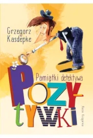 Pamiątki detektywa Pozytywki. Detektyw Pozytywka. Tom 5