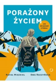 Porażony życiem. Jak wyjechać z piekła