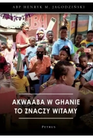 Akwaaba w Ghanie to znaczy witamy