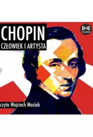 Chopin. Człowiek i artysta