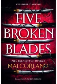Pięć pękniętych ostrzy. Five Broken Blades. The Broken Blades. Tom 1