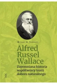 Alfred Russel Wallace. Zapomniana historia...