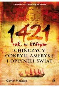 1421: rok, w którym Chińczycy odkryli Amerykę i opłynęli świat