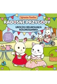 Sylvanian Families. Radosne przygody. Urocza i relaksująca kolorowanka