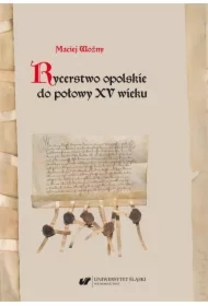 Rycerstwo opolskie do połowy XV wieku