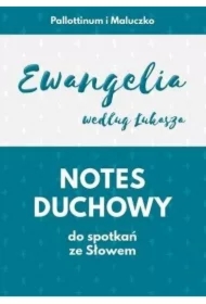 Notes duchowy. Ewangelia wg. Łukasza