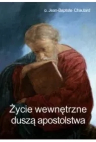 Życie wewnętrzne duszą apostolstwa