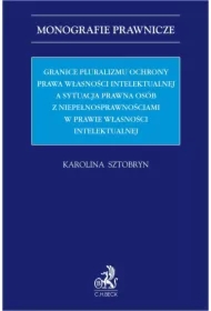 Granice pluralizmu ochrony prawa własności intelektualnej a sytuacja prawna osób z niepełnosprawnościami w prawie własności intelektualnej