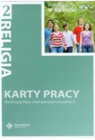 Religia 2. Moje miejsce w świecie. Karty pracy do 2 klasy szkoły ponadgimnazjalnych