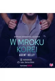 W mroku Korei. Agent Kelly. Tom 3