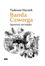 Banda Czworga. Opowieść nie ludzka
