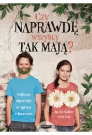 Czy naprawdę wszyscy tak mają? Najlepsze odpowiedzi na pytania o dorastanie