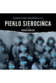 Piekło sierocińca. Historia tajemniczych śmierci, zmowa milczenia i poszukiwanie sprawiedliwości