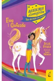 Akademia Jednorożców. Ewa i Gwiazda. Tom 3