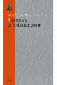 Rozmowy z pisarzem. Tematy, konteksty, alternacje