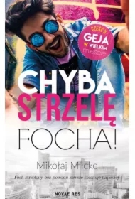 Chyba strzelę focha! Gej w wielkim mieście. Tom 2