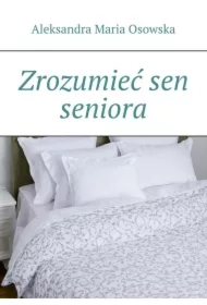 Zrozumieć sen seniora