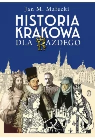 Historia Krakowa dla każdego