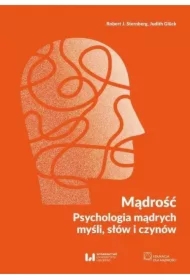 Mądrość Psychologia mądrych myśli, słów i czynów