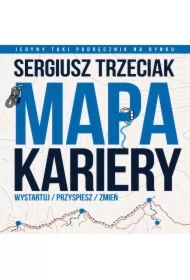 Mapa Kariery &ndash; Wystartuj / Przyspiesz / Zmień