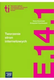 Tworzenie stron internetowych (E.14.1.). Podręcznik do kształcenia w zawodzie technik informatyk